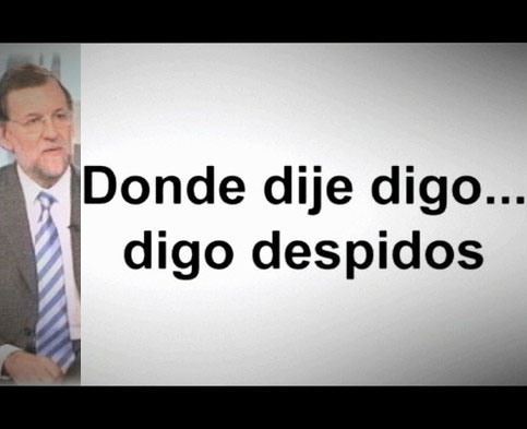 Noticia de Politica 24h: Donde dije digo...digo despidos